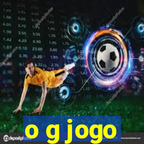 o g jogo